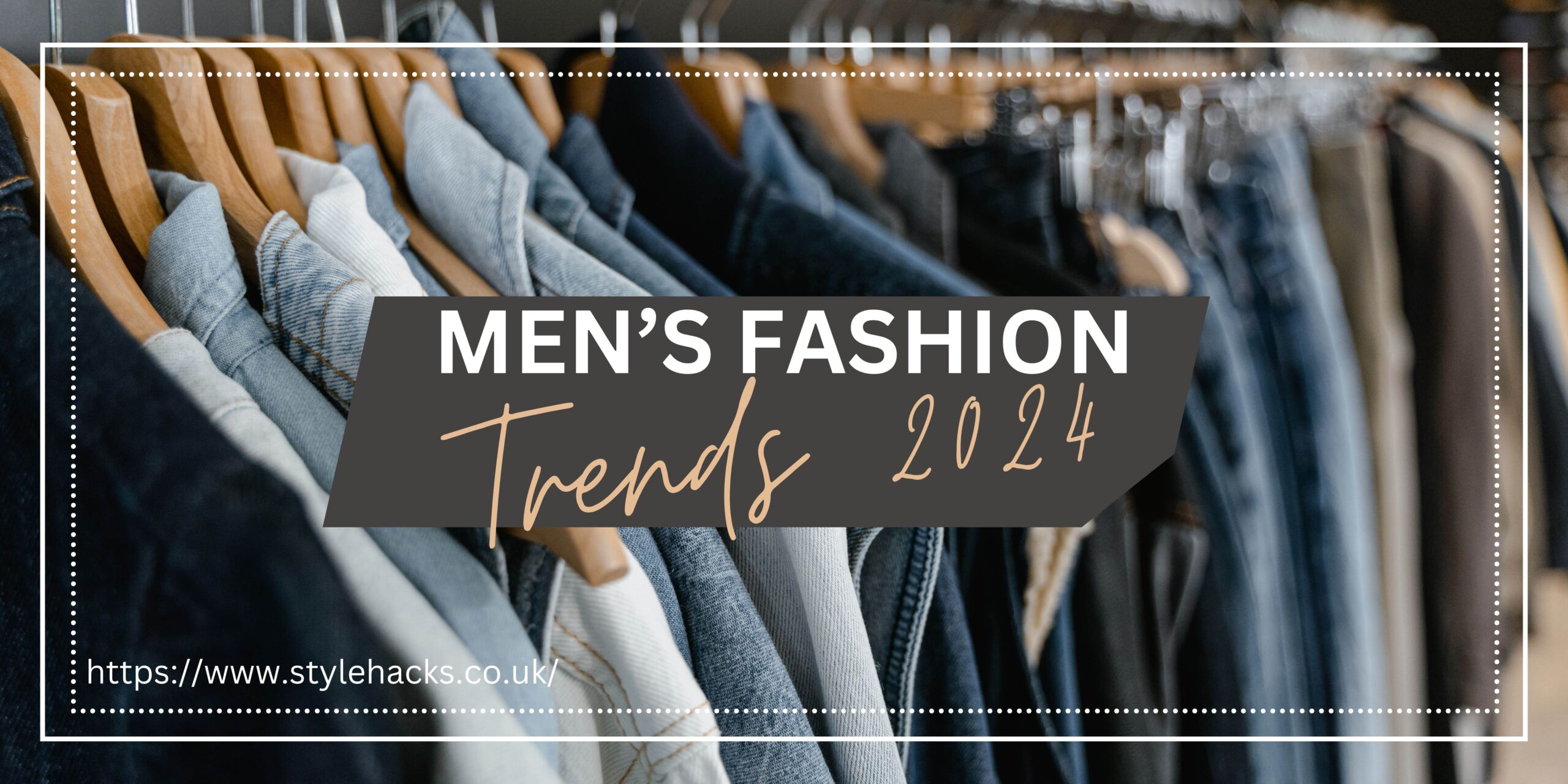 Top 10 Trends in Men’s Fashion for 2024